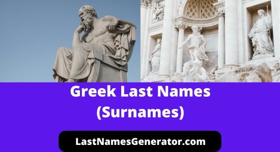 145+ Popular & Common Greek Last Names or Surnames & Their Meanings/Origin