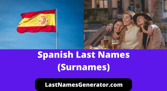 160 Popular & Common Spanish Surnames (Last Names) & Their Meanings