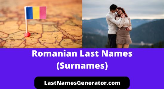 90 Common Romanian Surnames or Last Names & Their Meanings