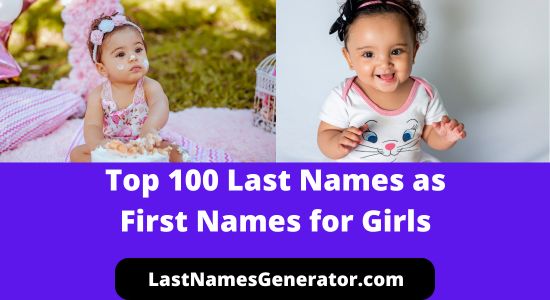 Top 100 Last Names as First Names for Girls & Their Meanings
