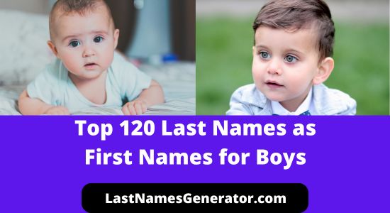 Top 120 Last Names as First Names for Boys & Their Meanings